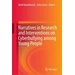 Narratives in Research and Interventions on Cyberbullying among Young People Narratives in Research and Interventions on Cyberbullying among Young People