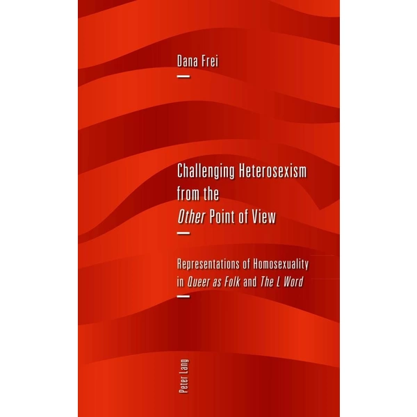 Challenging Heterosexism from the Other Point of View Representations of Homosexuality in Queer as Folk and The L Word. Dissertationsschrift Challenging Heterosexism from the Other Point of View Representations of Homosexuality in Queer as Folk and The L Word. Dissertationsschrift