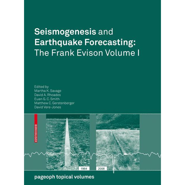 Seismogenesis and Earthquake Forecasting: The Frank Evison Volume I Pageoph Topical Volumes