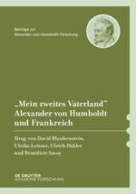 Mein zweites Vaterland Alexander von Humboldt und Frankreich