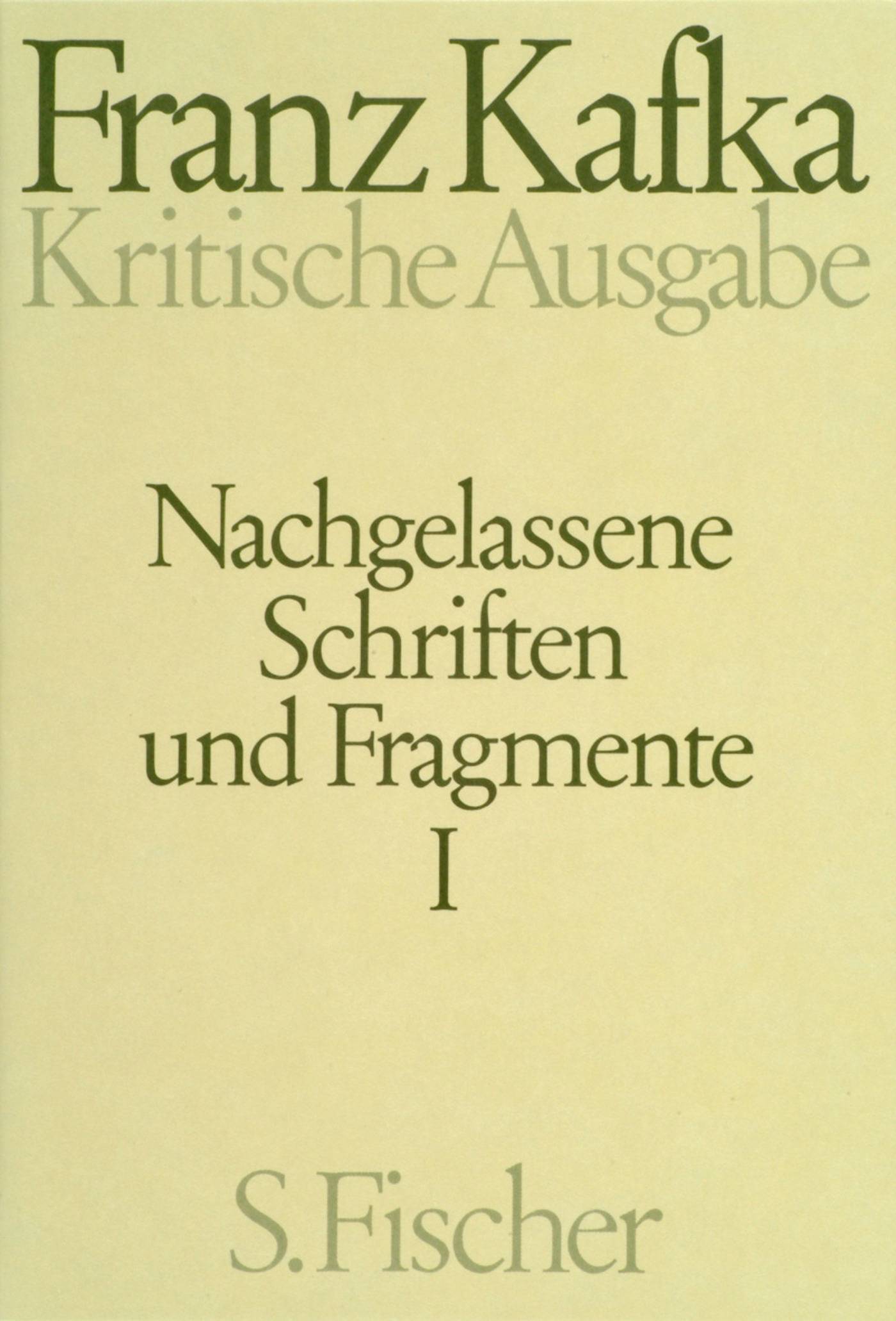 Nachgelassene Schriften und Fragmente I Textband / Apparatband. Schriften, Tagebücher, Briefe