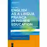 English as a Lingua Franca in Higher Education A Longitudinal Study of Classroom Discourse English as a Lingua Franca in Higher Education A Longitudinal Study of Classroom Discourse