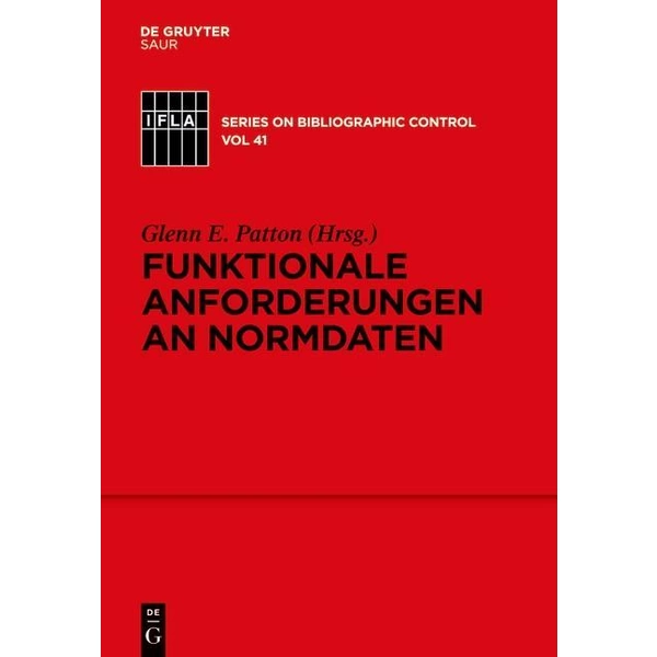Funktionale Anforderungen an Normdaten Ein konzeptionelles Modell Funktionale Anforderungen an Normdaten Ein konzeptionelles Modell