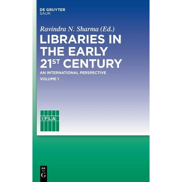 Libraries in the early 21st century. Vol.1 An international perspective Libraries in the early 21st century. Vol.1 An international perspective