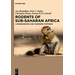 Rodents of Sub-Saharan Africa A biogeographic and taxonomic synthesis