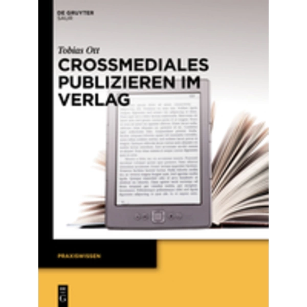 Crossmediales Publizieren im Verlag Praxiswissen Crossmediales Publizieren im Verlag Praxiswissen