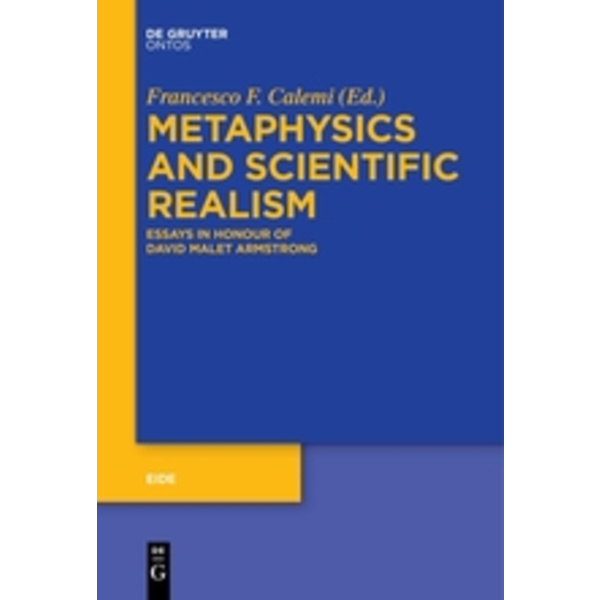 Metaphysics and Scientific Realism Essays in Honour of David Malet Armstrong