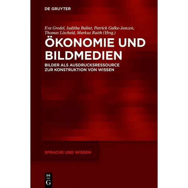 Ökonomie und Bildmedien Bilder als Ausdrucksressource zur Konstruktion von Wissen Ökonomie und Bildmedien Bilder als Ausdrucksressource zur Konstruktion von Wissen