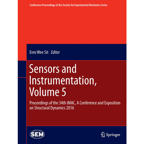 Sensors and Instrumentation Volume 5 Proceedings of the 34th IMAC A Conference and Exposition on Structural Dynamics 2016