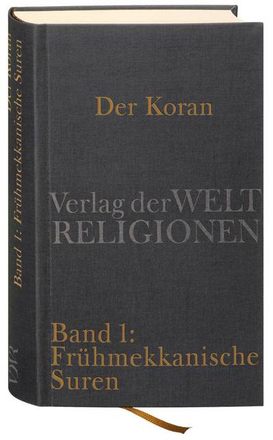 Der Koran. Bd.1 Bd. 1: Frühmekkanische Suren. Poetische Prophetie
Handkommentar mit Übersetzung von Angelika Neuwirth.. Handkommentar. Korantext in