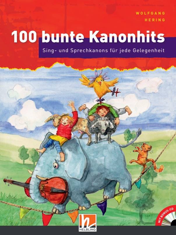 100 bunte Kanonhits, mit 2 Audio-CDs Sing- und Sprechkanons für jede Gelegenheit