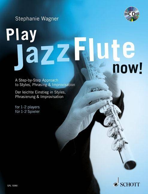 Play Jazz Flute - now!, mit Audio-CD A Step-by-Step Approach to Styles, Phrasing & Improvisation for 1-2 Players / Der leichte Einstieg in Styles, Phr