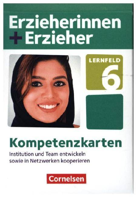 Erzieherinnen + Erzieher - Zu allen Ausgaben - Zu allen Bänden Lernfeld 6 - Institution und Team entwickeln sowie in Netzwerken kooperieren - Kompete