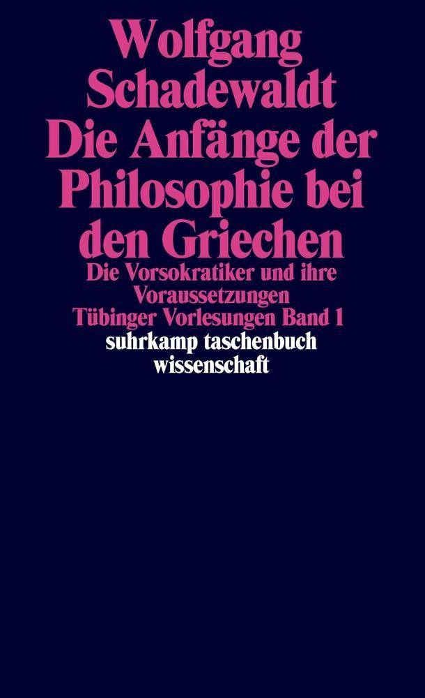 Die Anfänge der Philosophie bei den Griechen Die Vorsokratiker und ihre Voraussetzungen