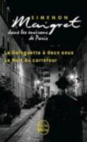 Maigret dans les environs de Paris Le Livre de Poche 32364, Maigret - La Guinguette à deux sous/La Nuit du carrefour