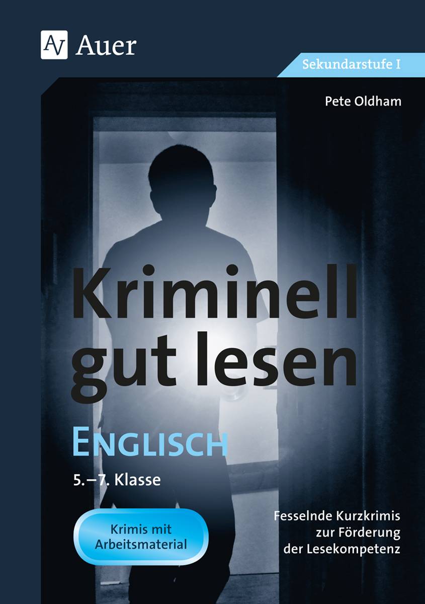 Kriminell gut lesen Englisch 5-7 Fesselnde Kurzkrimis zur Förderung der Lesekompetenz (5. bis 7. Klasse)