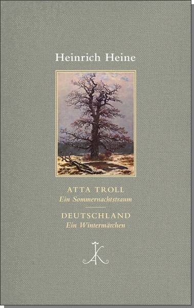 Atta Troll. Ein Sommernachtstraum. Deutschland. Ein Wintermärchen Erlesenes Lesen 4, Kröners Fundgrube der Weltliteratur
