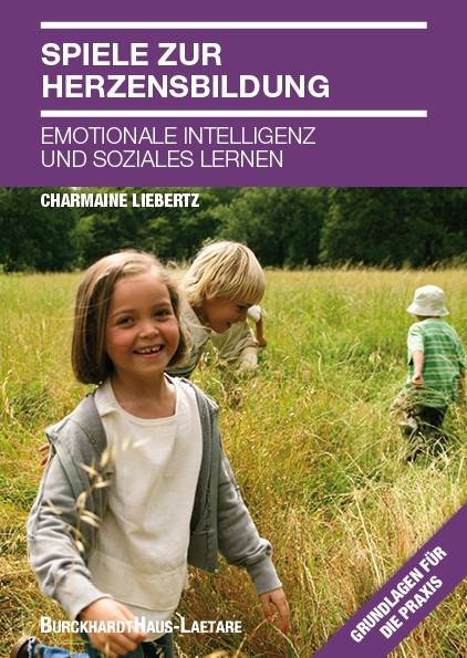 Spiele zur Herzensbildung Emotionale Intelligenz und Soziales Lernen