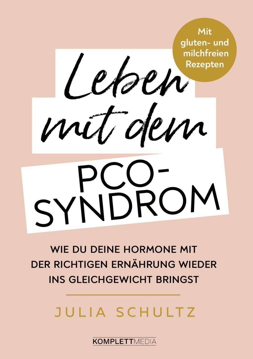Leben
mit dem PCO-Syndrom Wie du deine Hormone mit der richtigen Ernährung wieder ins Gleichgewicht bringst