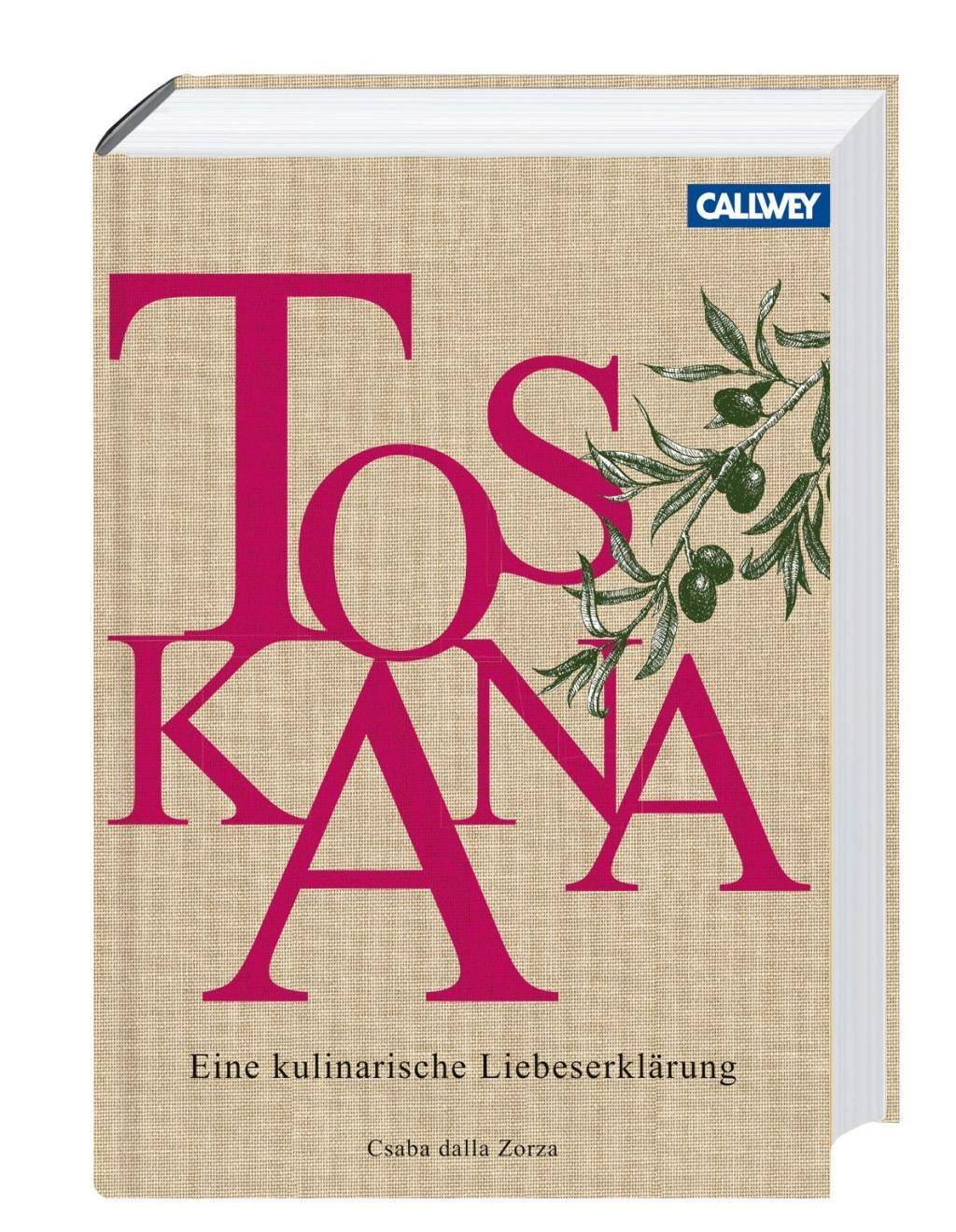 Toskana Eine kulinarische Liebeserklärung