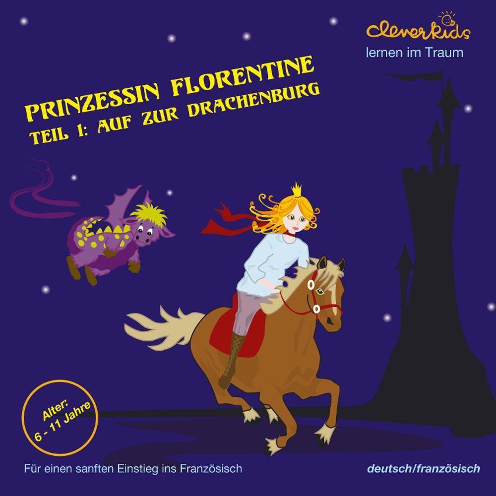 Prinzessin Florentine Teil 1. CD Auf zur Drachenburg