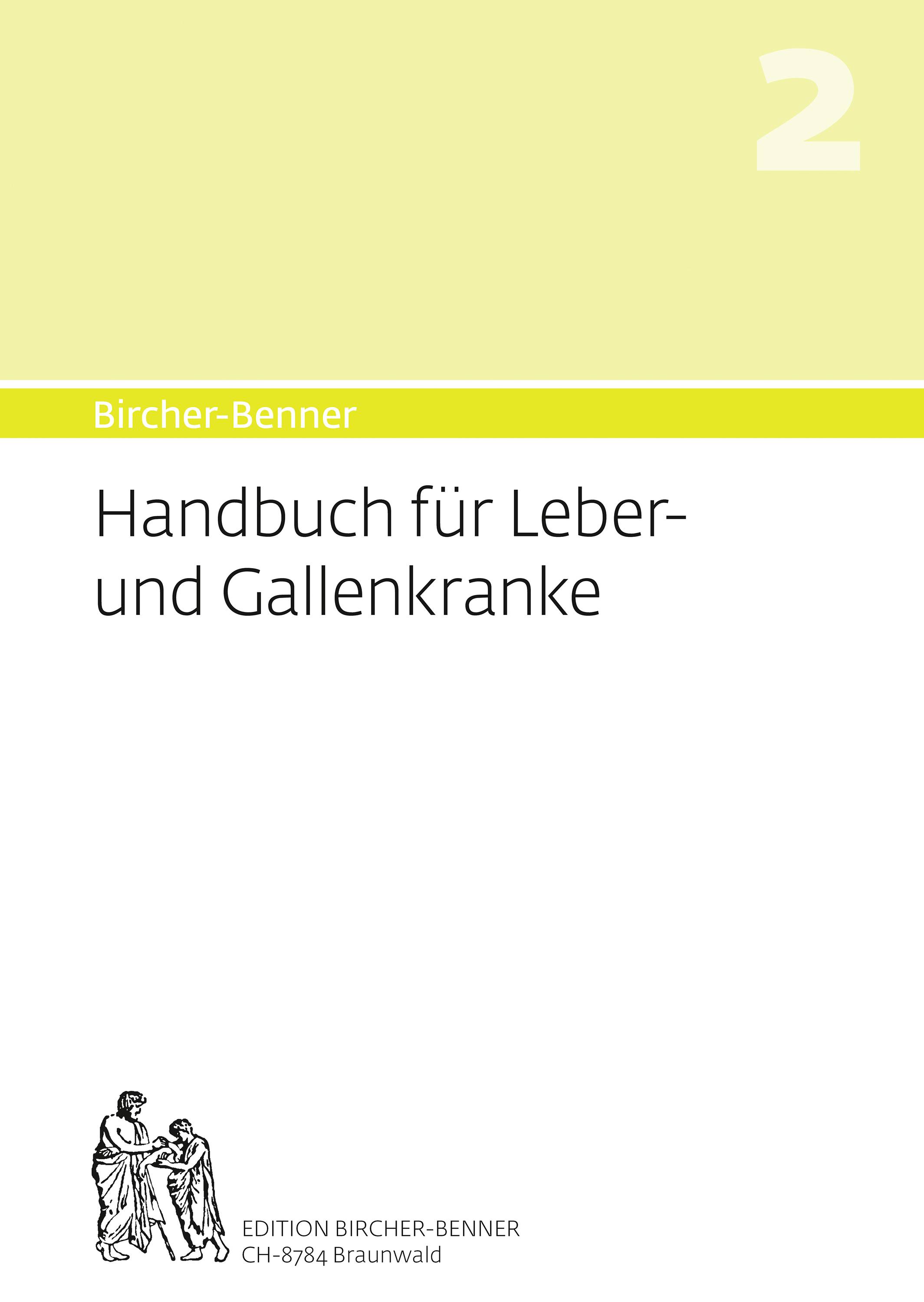 Bircher-Benner Handbuch für Leber- und Gallenkranke Umfassende Anleitung zur Pflege und Diät, Speisepläne und Rezepte, aus einem ärztlichen Zentru