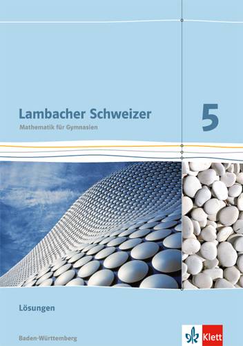 Lambacher Schweizer Mathematik 5. Ausgabe Baden-Württemberg Lösungen Klasse 5