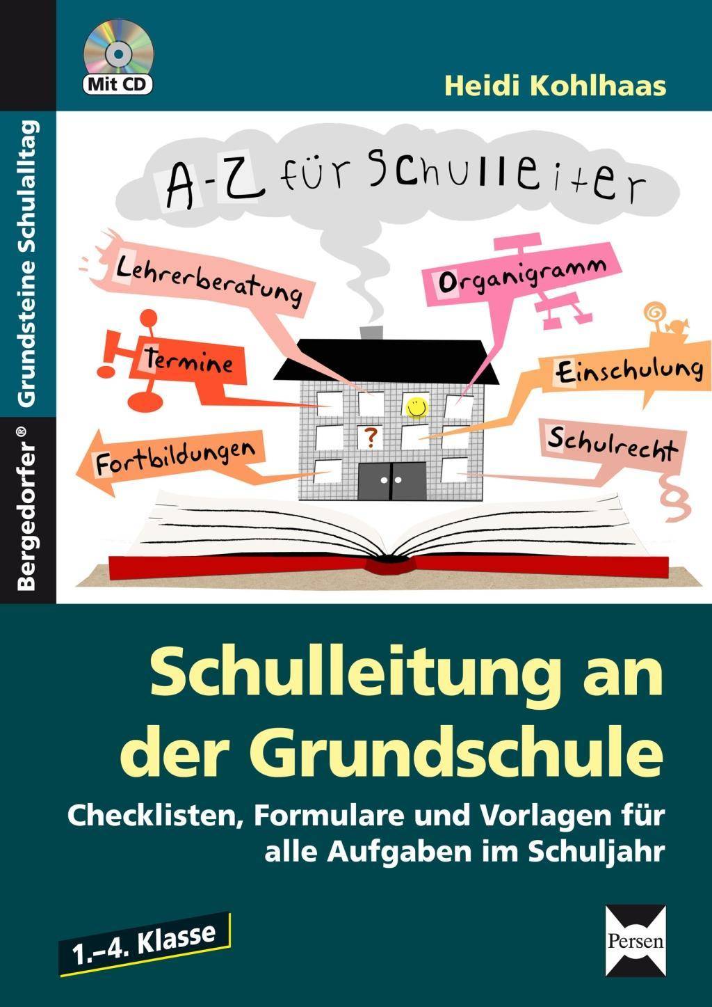 Schulleitung an der Grundschule Checklisten, Formulare und Vorlagen für alle Aufgaben im Schuljahr (1. bis 4. Klasse)