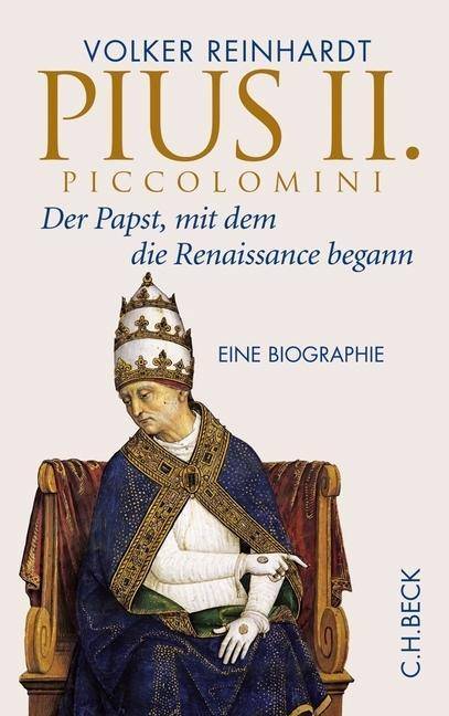 Pius II. Piccolomini Der Papst, mit dem die Renaissance begann