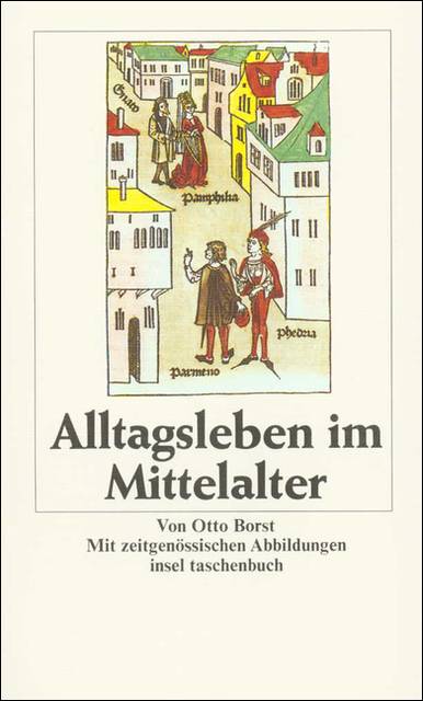 Alltagsleben im Mittelalter insel taschenbuch 513