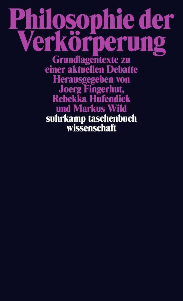Philosophie der Verkörperung Grundlagentexte zu einer aktuellen Debatte