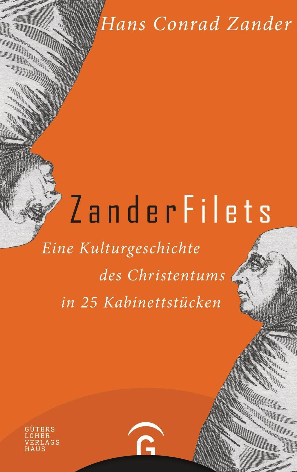 Zanderfilets Eine Kulturgeschichte des Christentums in 25 Kabinettstücken