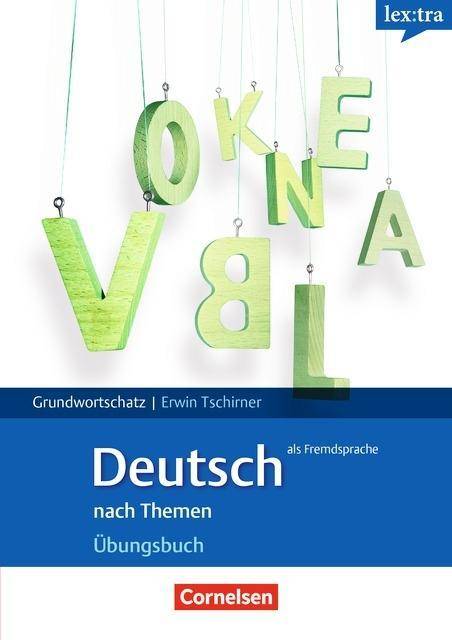 Lextra - Deutsch als Fremdsprache - Grund- und Aufbauwortschatz nach Themen - A1-B1 Übungsbuch Grundwortschatz