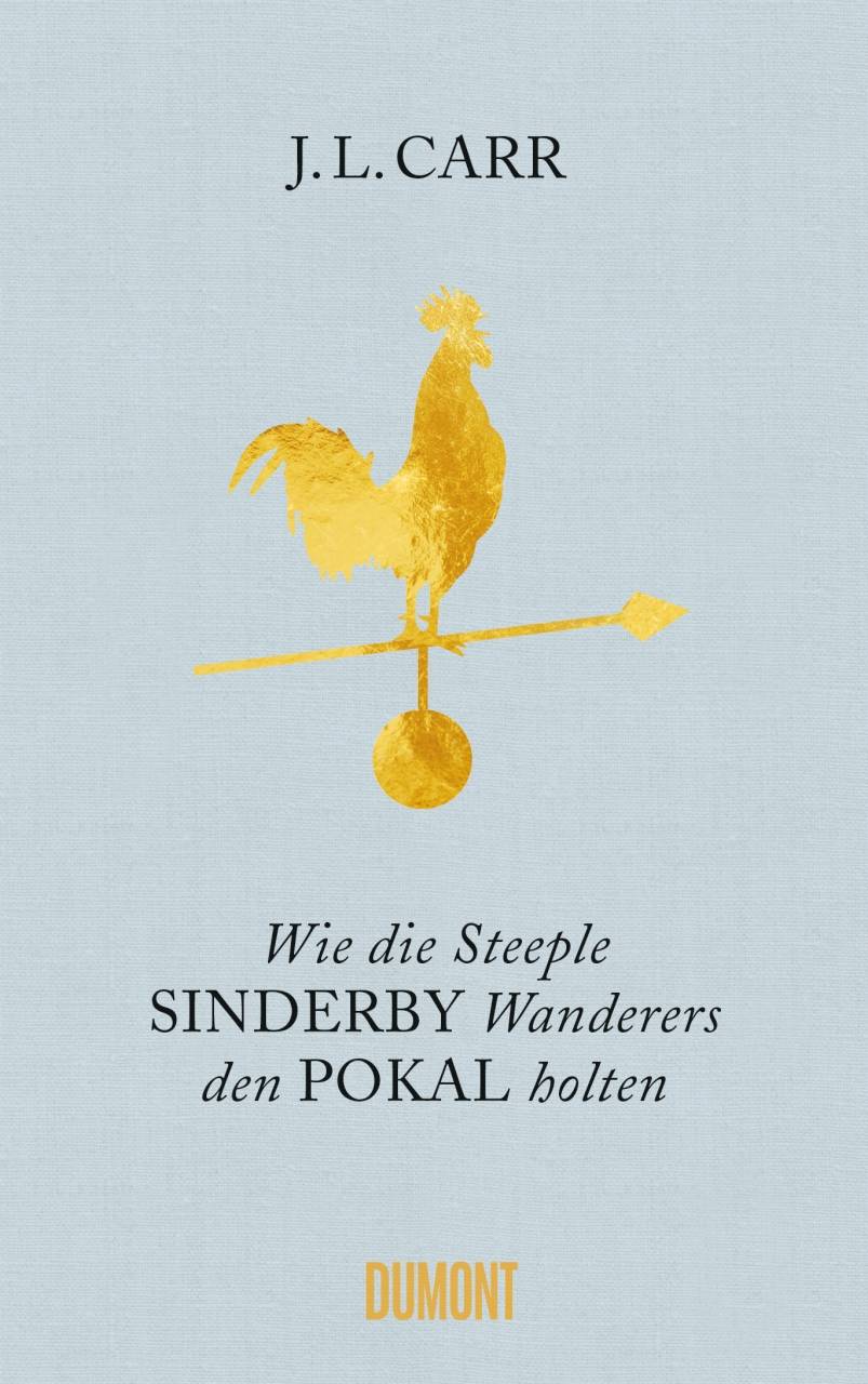 Wie die Steeple Sinderby Wanderers den Pokal holten Roman
