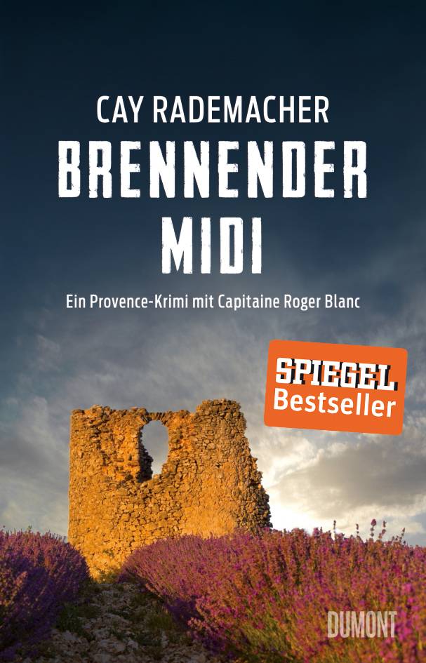 Brennender Midi Ein Provence-Krimi mit Capitaine Roger Blanc (3)|Ein Provence-Krimi mit Capitaine Roger Blanc (3)|Ein Provence-Krimi mit Capitaine Rog