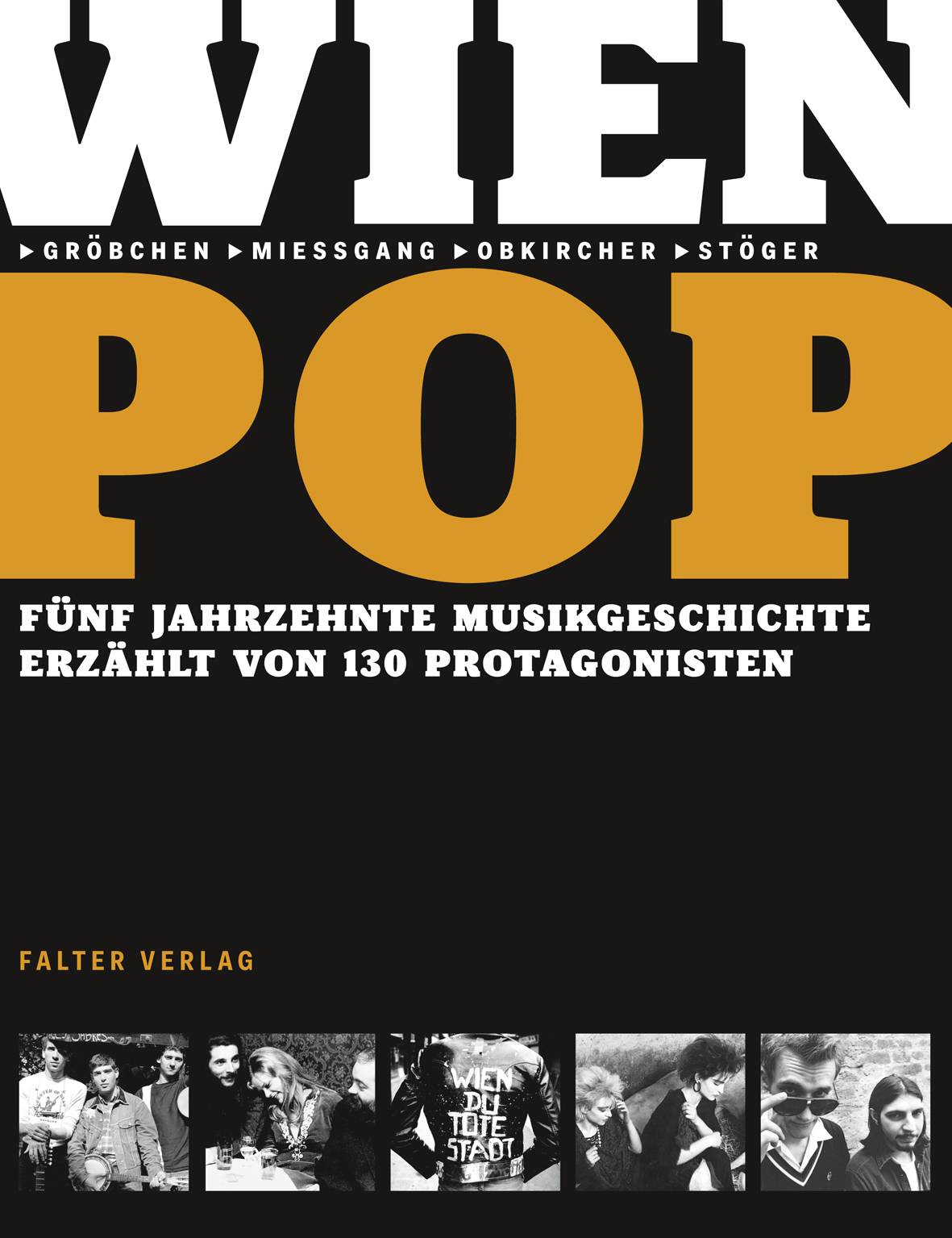 WienPop Fünf Jahrzehnte Musikgeschichte - erzählt von 130 Protagonisten