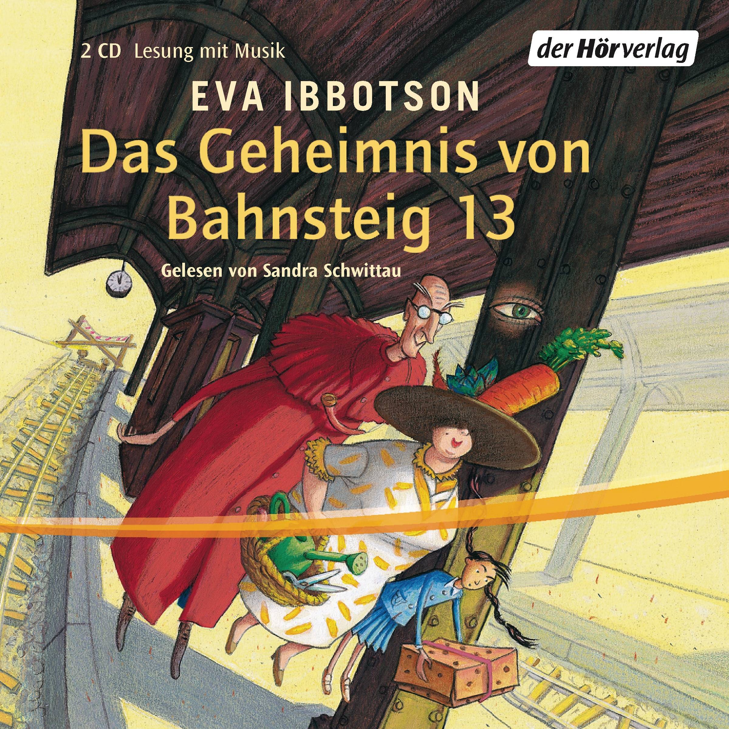 Das Geheimnis von Bahnsteig 13 Autorisierte Lesefassung mit Musik
