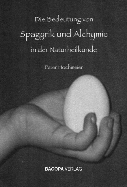 Die Bedeutung von Spagyrik und Alchymie in der Naturheilkunde Eine Einführung in Tradition und Praxis der Spagyrik