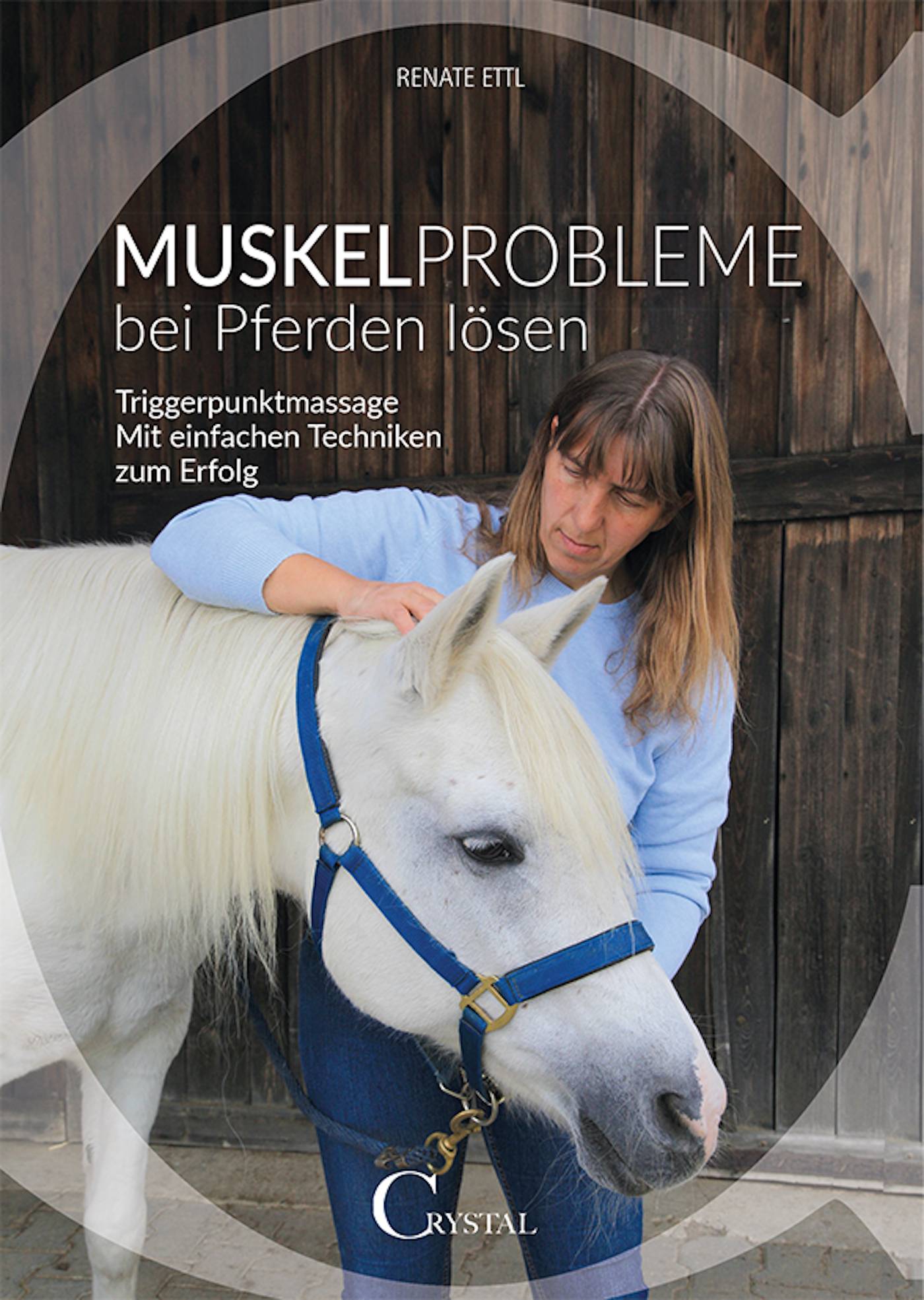 Muskelprobleme bei Pferden lösen Triggerpunktmassage - Mit einfachen Techniken zum Erfolg