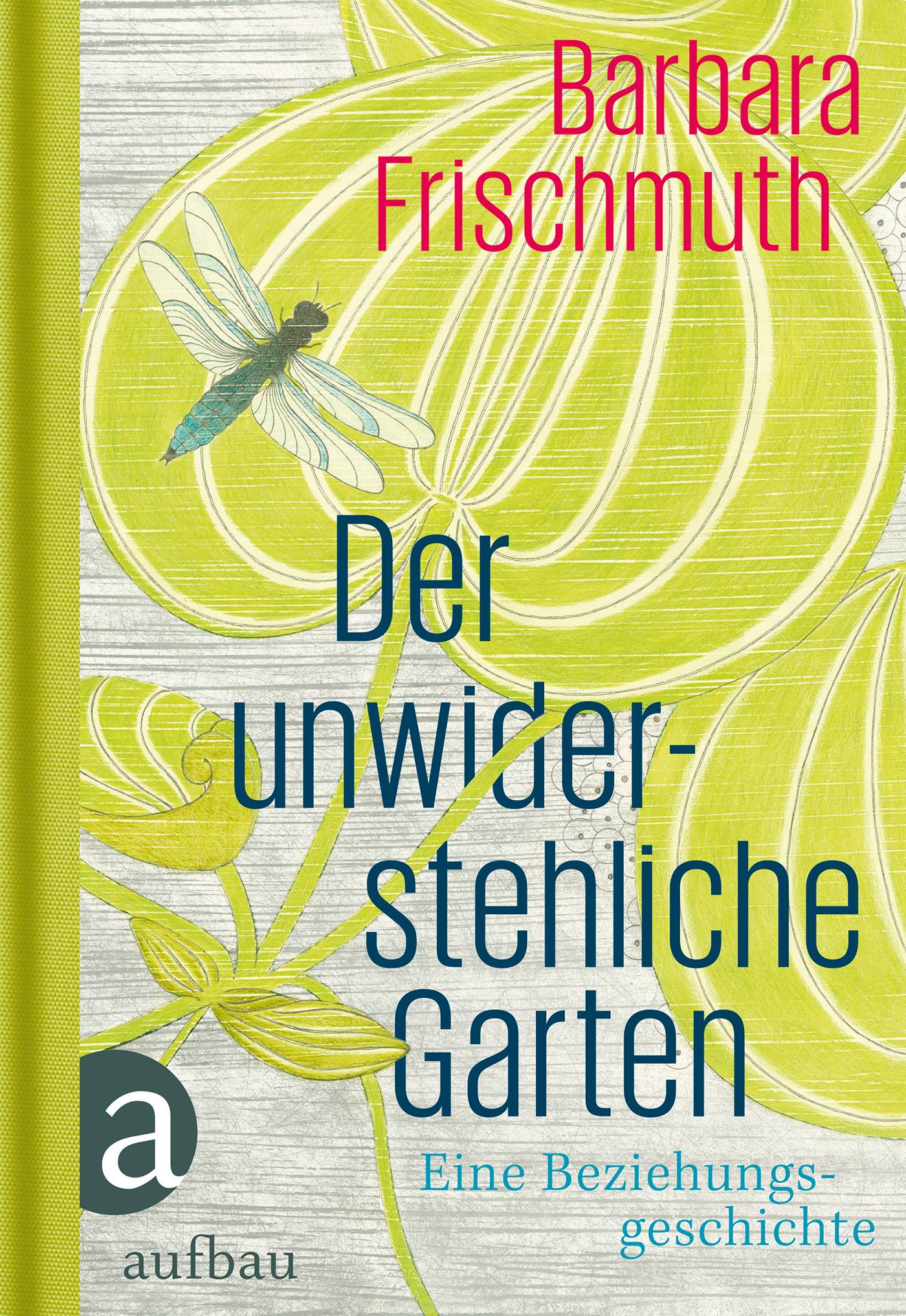 Der unwiderstehliche Garten Eine Beziehungsgeschichte