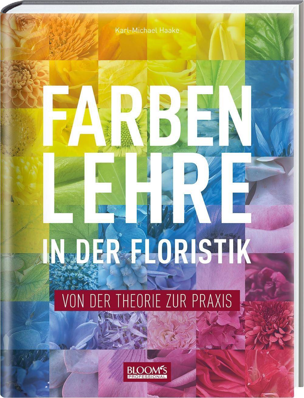 Farbenlehre in in der Floristik Von der Theorie zur Praxis