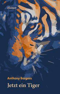 Jetzt ein Tiger Roman