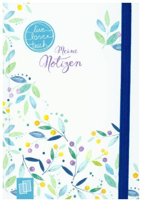 Mein Mini-Notizbuch A6 live - love - teach- Edition Blumen Hardcover, 160 S. mit Punkteraster, Perforation, Lesebändchen und Verschlussgummi