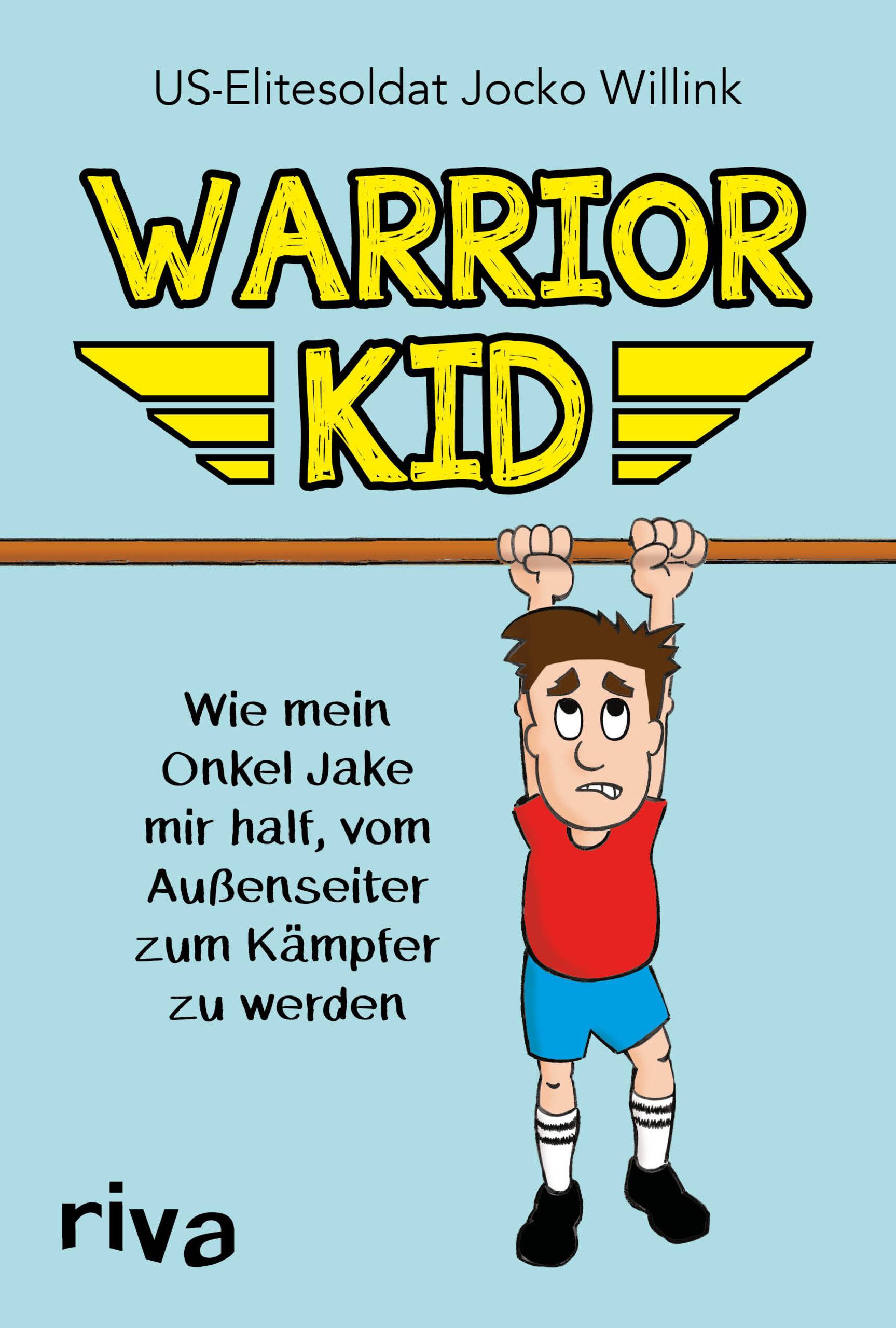 Warrior Kid Wie mein Onkel Jake mir half, vom Außenseiter zum Kämpfer zu werden