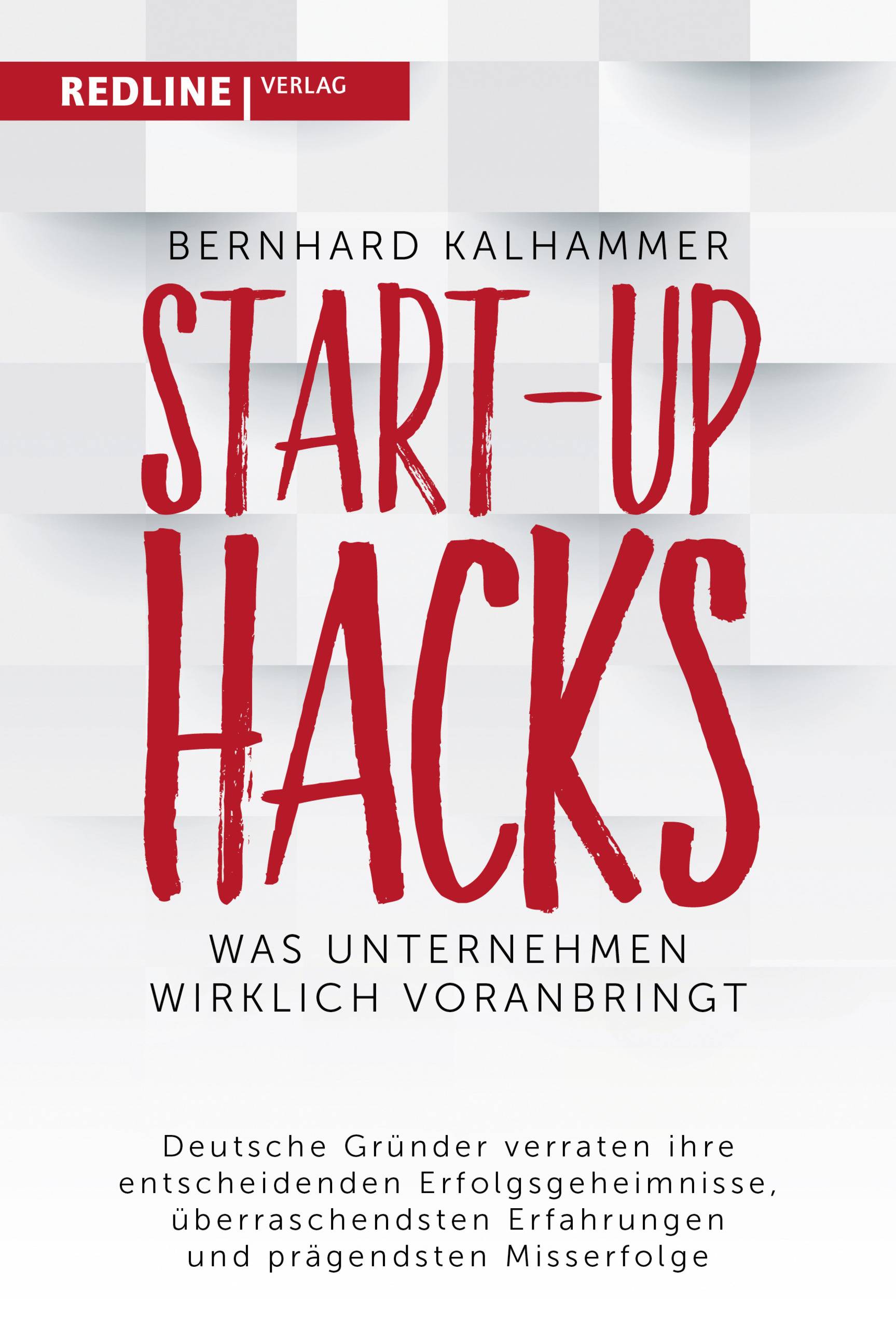 Start-up Hacks Was Unternehmen wirklich voranbringt