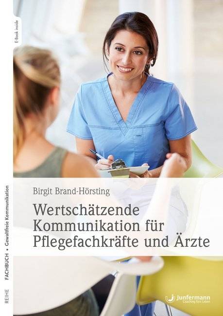 Wertschätzende Kommunikation für Pflegekräfte und Ärzte E-Book inside