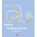 Anatomie für Heileurythmisten Ergänzender Bildband Anatomie für Heileurythmisten Ergänzender Bildband