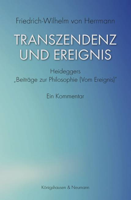 Transzendenz und Ereignis Heideggers 'Beiträge zur Philosophie (Vom Ereignis)'. Ein Kommentar