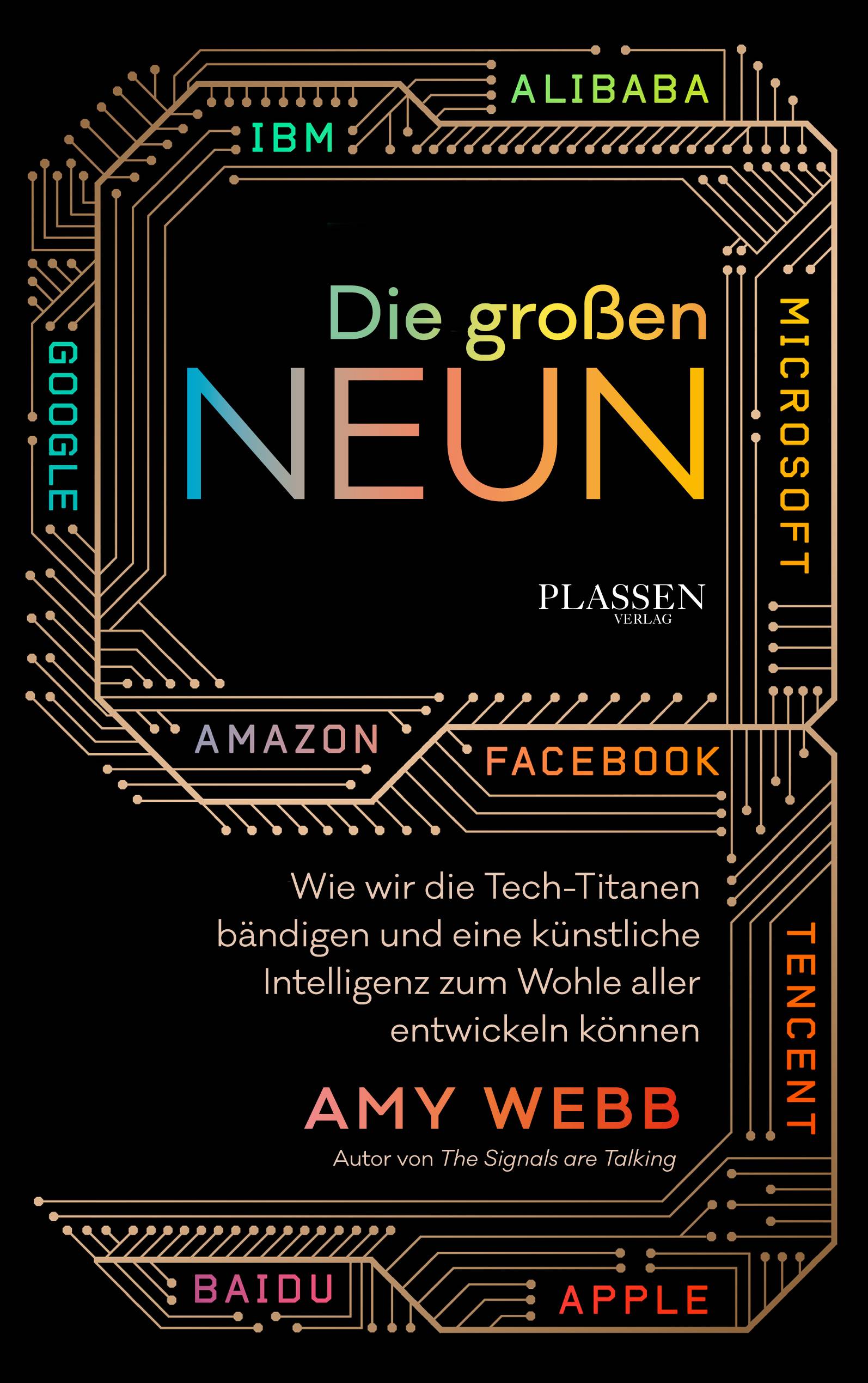 Die großen Neun Wie wir die Tech-Titanen bändigen und eine Künstliche Intelligenz zum Wohle aller entwickeln können