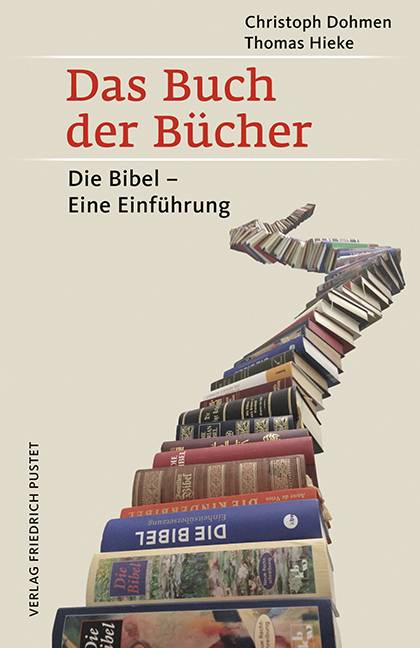 Das Buch der Bücher Die Bibel - Eine Einführung